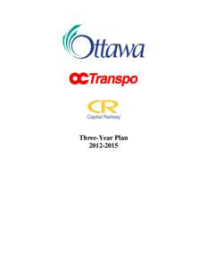 Three-Year Plan[removed] THREE-YEAR PLAN, [removed]Pursuant to Section 141 of the Canada Transportation Act, the City of Ottawa, carrying on business as Capital Railway and holding Certificate of Fitness No[removed], 