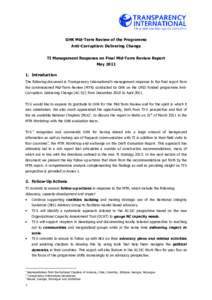 GHK Mid-Term Review of the Programme Anti-Corruption: Delivering Change TI Management Response on Final Mid-Term Review Report May[removed]Introduction The following document is Transparency International’s management 