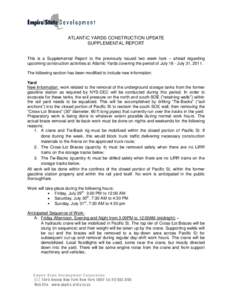 ATLANTIC YARDS CONSTRUCTION UPDATE SUPPLEMENTAL REPORT This is a Supplemental Report to the previously issued two week look – ahead regarding upcoming construction activities at Atlantic Yards covering the period of Ju