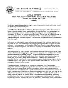 ANNUAL REPORTS OHIO PRELICENSURE NURSING EDUCATION PROGRAMS June 30, 2003 through July 1, 2004 Summary The Mission of the Ohio Board of Nursing is to actively safeguard the health of the public through the effective regu