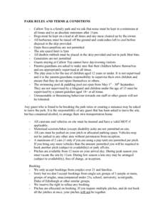 PARK RULES AND TERMS & CONDITIONS - Callow Top is a family park and we ask that noise must be kept to a minimum at all times and to an absolute minimum after 11pm. Dogs must be kept on a lead at all times and any mess cl