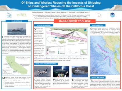 Of Ships and Whales: Reducing the Impacts of Shipping on Endangered Whales off the California Coast Leslie Abramson (1), Michael Carver(2), Sean Hastings (3), Tim Reed(1), and Natalie Senyk[removed]Gulf of the Farallone
