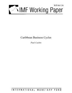 Caribbean Business Cycles -- Paul Cashin -- 
July 1, [removed]IMF Working Paper No[removed]