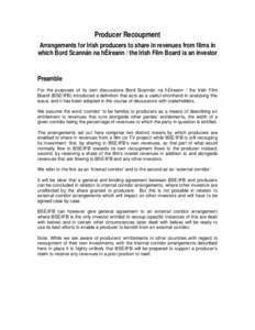 Producer Recoupment Arrangements for Irish producers to share in revenues from films in which Bord Scannán na hÉireann / the Irish Film Board is an investor Preamble For the purposes of its own discussions Bord Scanná