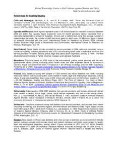 Virtual Knowledge Centre to End Violence against Women and Girls: http://www.endvawnow.org/ References for Costing Studies Chile and Nicaragua: Morrison, A. R., and M. B. Orlando. 1999. “Social and Economic Costs of Do