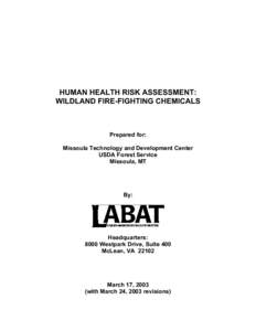 HUMAN HEALTH RISK ASSESSMENT: WILDLAND FIRE-FIGHTING CHEMICALS Prepared for: Missoula Technology and Development Center USDA Forest Service