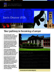 FACULTY OF LAW  Juris Doctor (JD) Your pathway to becoming a Lawyer The Juris Doctor (JD) is a worldrenowned qualification in law, offered at