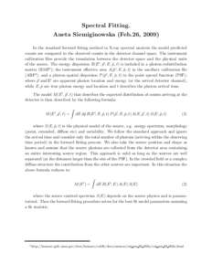 Spectral Fitting. Aneta Siemiginowska (Feb.26, 2009) In the standard forward fitting method in X-ray spectral analysis the model predicted counts are compared to the observed counts in the detector channel space. The ins