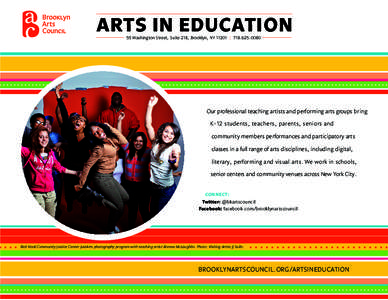 ARTS IN EDUCATION 55 Washington Street, Suite 218, Brooklyn, NY 11201 | [removed]Our professional teaching artists and performing arts groups bring K-12 students, teachers, parents, seniors and community members perf