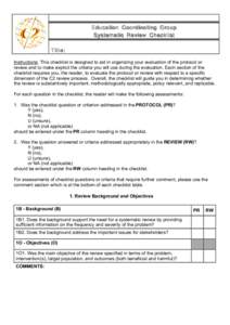 Education Coordinating Group Systematic Review Checklist Title: Instructions: This checklist is designed to aid in organizing your evaluation of the protocol or review and to make explicit the criteria you will use durin