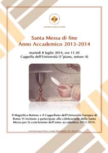 Santa Messa di fine Anno Accademico[removed]martedì dì 8 luglio 2014, ore[removed]Cappella dell’Università