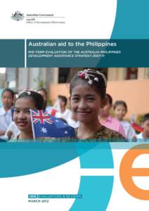 Australian aid to the Philippines Mid-term evaluation of the Australia–Philippines Development Assistance Strategy 2007–11 ODE EVALUATIONS & REVIEWS march 2012