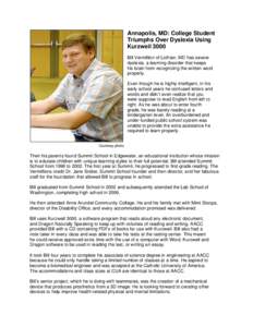 Annapolis, MD: College Student Triumphs Over Dyslexia Using Kurzweil 3000 Bill Vermillion of Lothian, MD has severe dyslexia, a learning disorder that keeps his brain from recognizing the written word