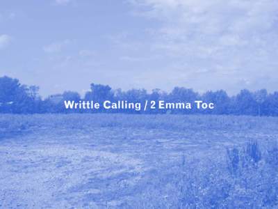 Writtle Calling / 2 Emma Toc  Writtle Calling / 2 Emma Toc A radio station broadcasting 11 – 18 September 2012
