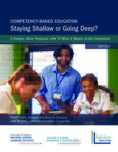COMPETENCY-BASED EDUCATION  Staying Shallow or Going Deep? A Deeper, More Personal Look at What It Means to Be Competent MAY 2017