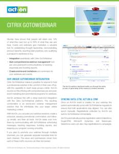 CITRIX GOTOWEBINAR Studies have shown that people will retain only 10% of what they read but up to 50% of what they see and hear. Events and webinars give marketers a valuable tool for establishing thought leadership, de