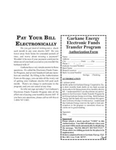 PAY YOUR BILL ELECTRONICALLY Do you get tired of writing-out a check each month to pay your electric bill? Do you travel away from home for extended periods of time, and worry about missing a payment?