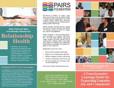 The Mission of PAIRS is to create a safer, saner, more loving world. An industry leader in relationship-skills education for more than a quarter century, PAIRS offers innovative, evidence-based programs for creating and 