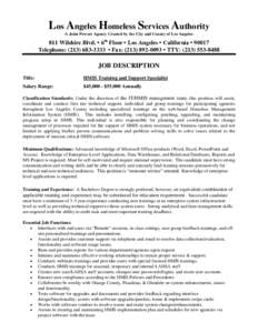 Los Angeles Homeless Services Authority -A Joint Powers Agency Created by the City and County of Los Angeles- 811 Wilshire Blvd. • 6th Floor • Los Angeles • California • 90017 Telephone: ([removed] • Fax: (