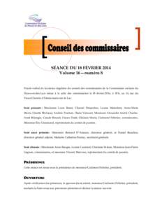 SÉANCE DU 18 FÉVRIER 2014 Volume 16—numéro 8 Procès-verbal de la séance régulière du conseil des commissaires de la Commission scolaire du Fleuve-et-des-Lacs tenue à la salle des commissaires le 18 février 201