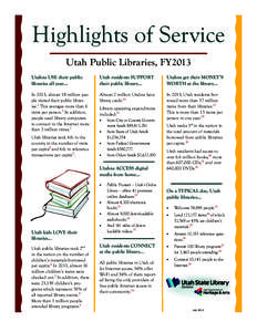 Highlights of Service Utah Public Libraries, FY2013 Utahns USE their public libraries all year...  Utah residents SUPPORT