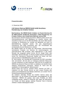 Presseinformation 12. Dezember 2008 Life Science Start-up SIRION GmbH erhält Anschlussfinanzierung von Creathor Venture Bad Homburg - Die SIRION GmbH, Anbieter von Tools & Services für die RNAi-basierte funktionale Gen