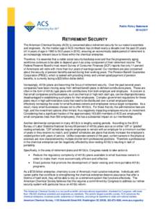 Public Policy StatementRETIREMENT SECURITY The American Chemical Society (ACS) is concerned about retirement security for our nation’s scientists and engineers. As the median age of ACS members has climbed n