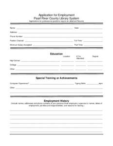 Application for Employment Pearl River County Library System Applications for professional positions require an attached Résumé Name: _______________________________________________________ Date: ______________________