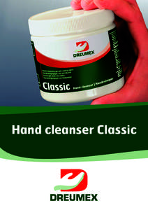 Hand cleanser Classic  Hand cleansing Hand cleanser Classic Hand cleansing gel for medium soilings such as oil, fats, grease, bitumen and rubber. It is especially suitable for use in garages, workshops and the