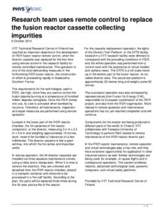 Research team uses remote control to replace the fusion reactor cassette collecting impurities