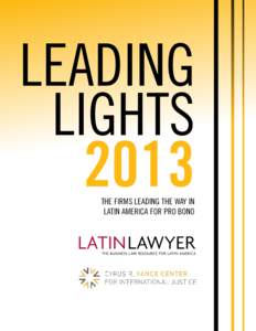 Leading lights 2013 THE firms leading the way in LATIN AMERICA FOR pro bono