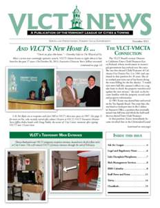 Serving and Strengthening Vermont Local Governments  And VLCT’S New Home Is ... “There’s no place like home.” – Dorothy Gale in The Wizard of Oz. After a seven-year seemingly quixotic search, VLCT’s future ho