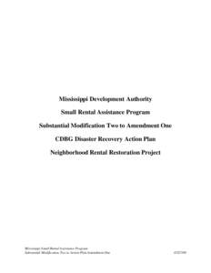 Mississippi Development Authority Small Rental Assistance Program Substantial Modification Two to Amendment One CDBG Disaster Recovery Action Plan Neighborhood Rental Restoration Project