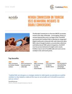 CASE STUDY  NEVADA COMMISSION ON TOURISM USES BEHAVIORAL INSIGHTS TO DOUBLE CONVERSIONS The Nevada Commission on Tourism (NCOT) promotes