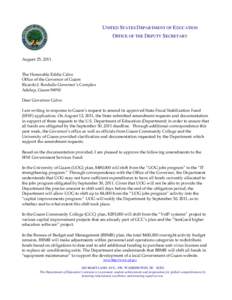 UNITED STATES DEPARTMENT OF EDUCATION OFFICE OF THE DEPUTY SECRETARY August 25, 2011 The Honorable Eddie Calvo Office of the Governor of Guam