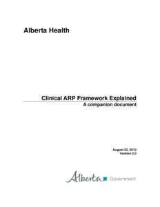 Alberta Health  Clinical ARP Framework Explained A companion document  August 22, 2013