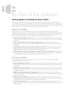 Be Part of the Solution Working Together to Get Ready for Electric Vehicles The majority of electric vehicle (EV) drivers plug in at home overnight, during off-peak hours. As the number of EVs increase, home charging wil