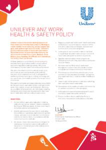 UNILEVER ANZ WORK HEALTH & SAFETY POLICY Unilever is one of the world’s leading suppliers of Food, Home and Personal Care products. Working to create a better future every day, we help people feel good, look good and g