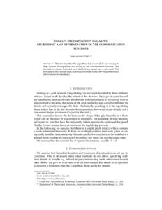 DOMAIN DECOMPOSITION IN CARPET: REGRIDDING AND DETERMINATION OF THE COMMUNICATION SCHEDULE ERIK SCHNETTER(1,2) A BSTRACT. This text describes the algorithms that Carpet [?, ?] uses for regridding, domain decomposition, a