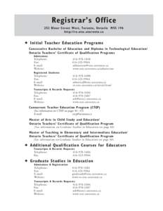 Registrar’s Office 252 Bloor Street West, Toronto, Ontario M5S 1V6 http://ro.oise.utoronto.ca ✦ Initial Teacher Education Programs Consecutive Bachelor of Education and Diploma in Technological Education/