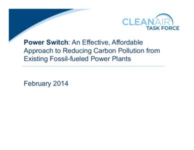 Power Switch: An Effective, Affordable Approach to Reducing Carbon Pollution from Existing Fossil-fueled Power Plants February 2014  Design Criteria