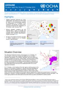 UKRAINE Situation report No.16 as of 17 October 2014 This report is produced by the United Nations Office for the Coordination of Humanitarian Affairs (OCHA) in collaboration with humanitarian partners. It covers the per