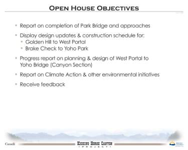 Open House Objectives April 15, 2008 • Report on completion of Park Bridge and approaches • Display design updates & construction schedule for: • Golden Hill to West Portal