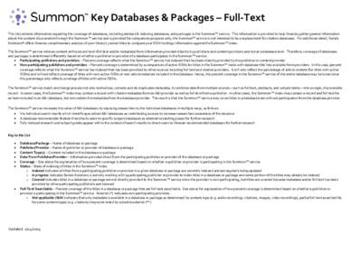 Key Databases & Packages – Full-Text This list contains information regarding the coverage of databases, including abstract & indexing databases, and packages in the Summon™ service. This information is provided to h