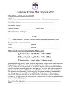 Rothesay Bronze Star Program 2014 Please fill out a separate form for each child Child’s Name: __________________________________ Age: ____________________ Home Phone Number: ___________________________________________