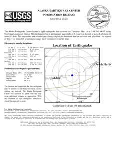 ALASKA EARTHQUAKE CENTER INFORMATION RELEASE[removed]:05 The Alaska Earthquake Center located a light earthquake that occurred on Thursday, May 1st at 7:06 PM AKDT in the Fox Islands region of Alaska. This earthquake