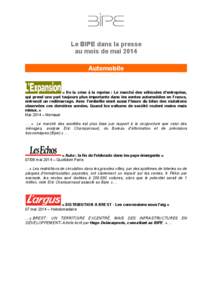 Le BIPE dans la presse au mois de mai 2014 Automobile « De la crise à la reprise : Le marché des véhicules d’entreprise, qui prend une part toujours plus importante dans les ventes automobiles en France,