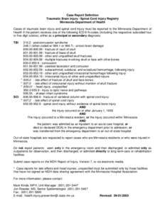 Case Report Definition Traumatic Brain Injury / Spinal Cord Injury Registry Minnesota Department of Health Cases of traumatic brain injury and spinal cord injury must be reported to the Minnesota Department of Health if 