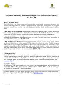 Psychiatric Assessment Schedules for Adults with Developmental Disability  PAS-ADD What is the PAS-ADD? The PAS-ADD is a set of assessment tools for undertaking mental health assessments with people with intellectual dis