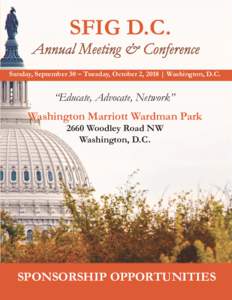 SFIG D.C.  Annual Meeting & Conference Sunday, September 30 – Tuesday, October 2, 2018 | Washington, D.C.  “Educate, Advocate, Network”